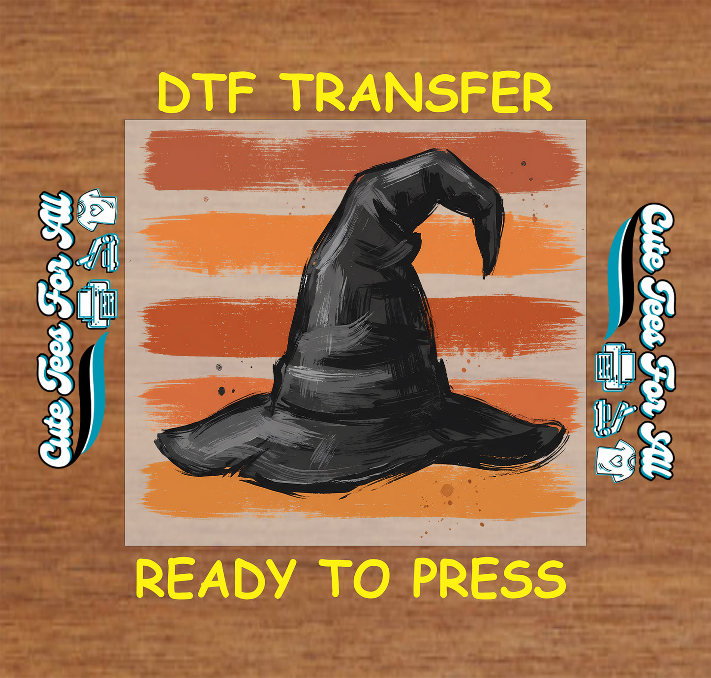 A square graphic for a DTF transfer featuring a black witch hat illustration over orange and beige horizontal stripes, with yellow text reading 'DTF TRANSFER' at the top and 'READY TO PRESS' at the bottom. Decorative side text appears on both sides on a wood-textured background.