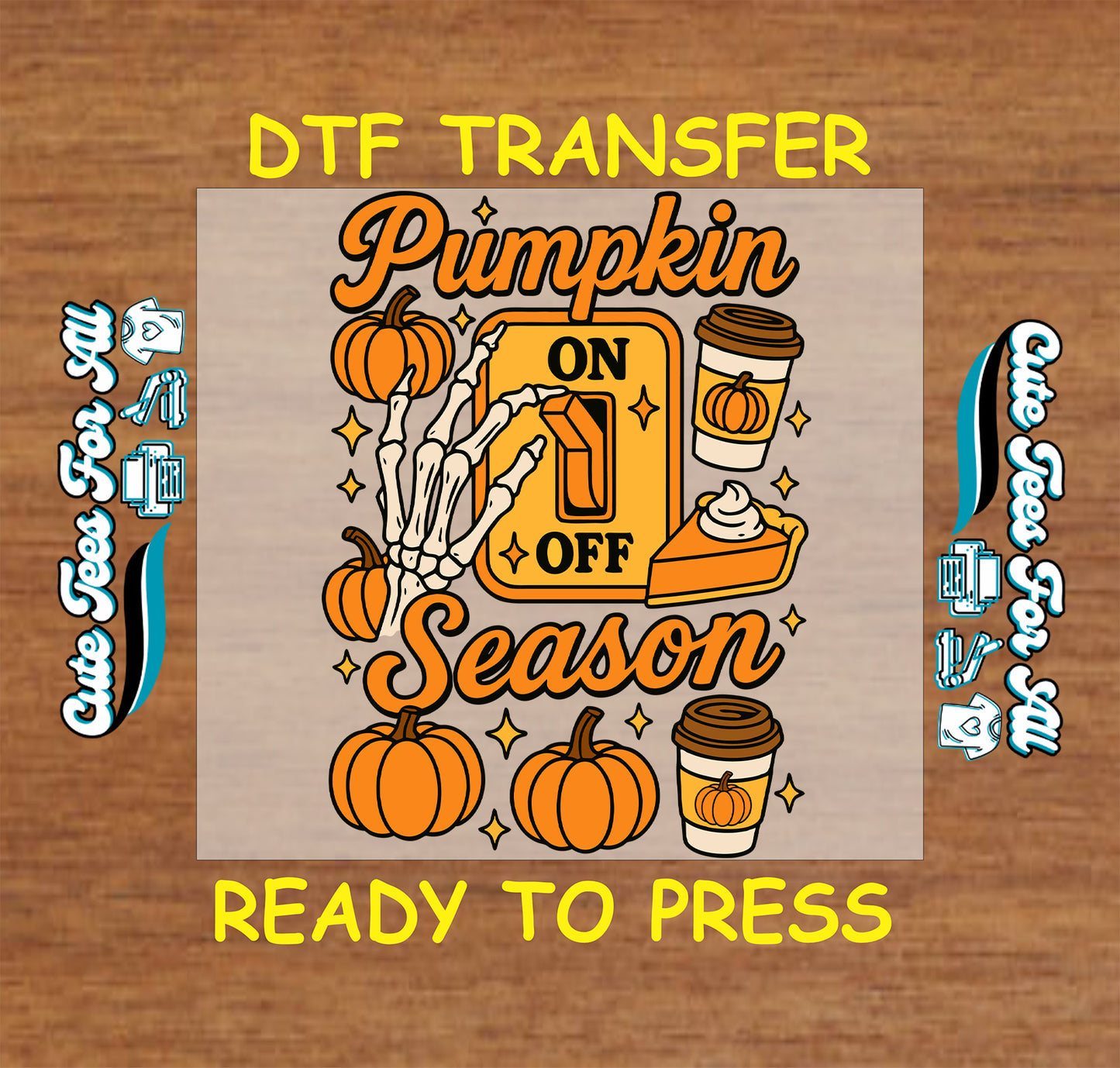 A DTF transfer design preview featuring a fall-themed graphic with pumpkins, a skeleton hand, coffee cups, and the text 'Pumpkin Season' and 'READY TO PRESS' on a wood background.