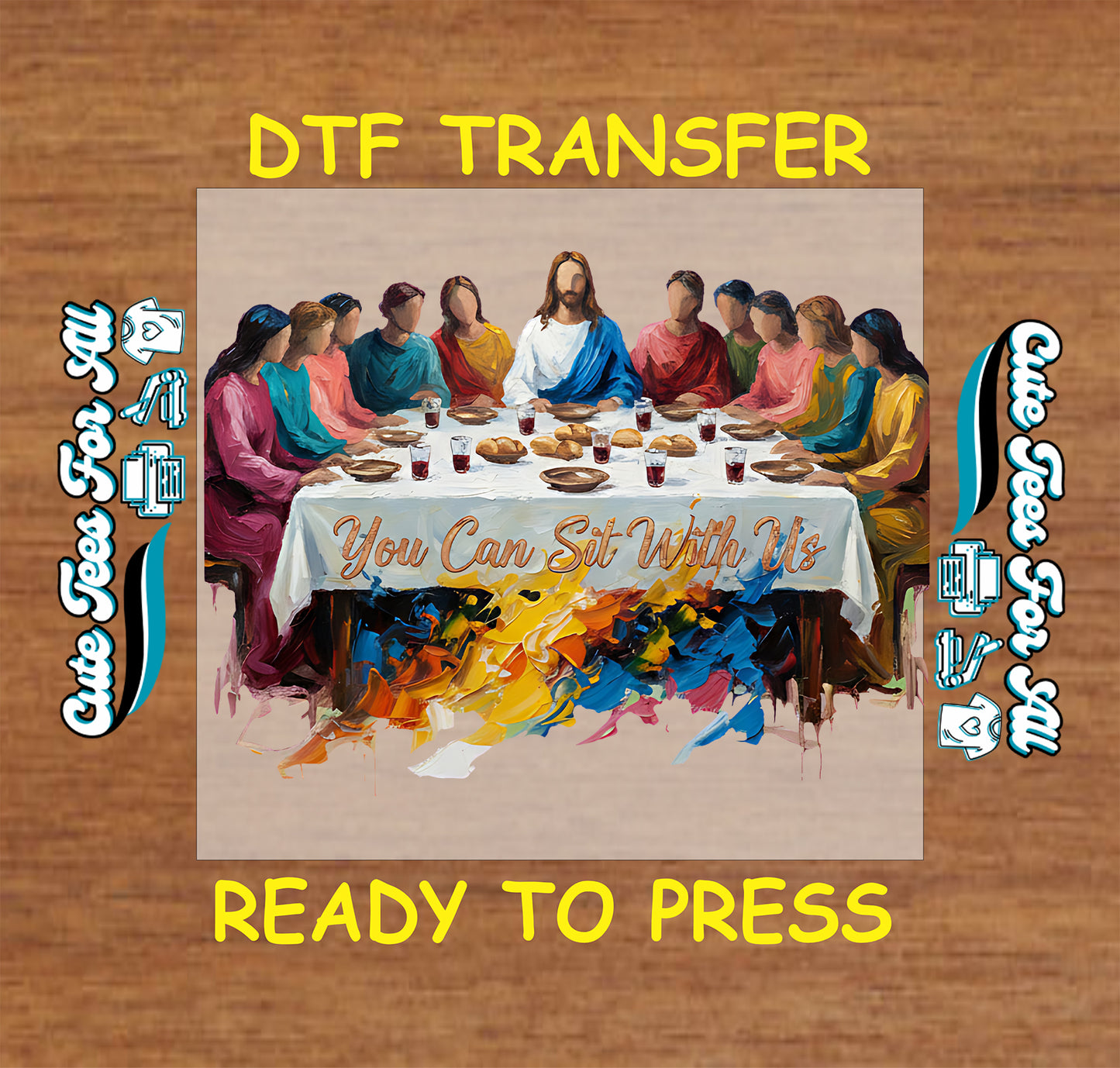 A square graphic for a DTF transfer featuring a stylized painting of Jesus and the twelve apostles seated around a table, with the text 'DTF TRANSFER' at the top and 'READY TO PRESS' at the bottom on a wood-grain background. Decorative vertical text appears on both sides.
