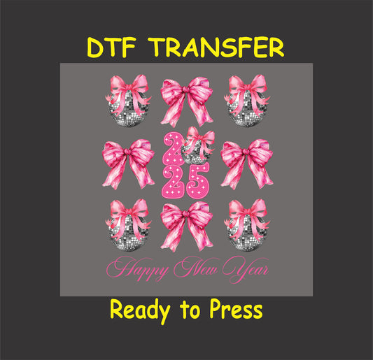Happy New Year 2025 DTF transfer featuring disco balls, pink bows, and festive typography.