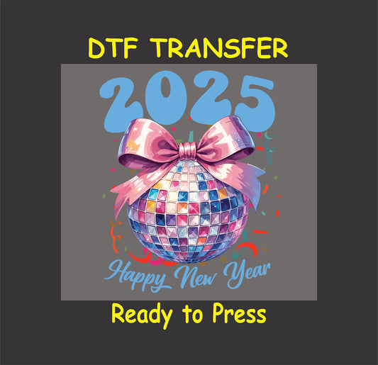 2025 New Year DTF transfer featuring a colorful disco ball adorned with a pink bow, bold blue numbers, and festive confetti.