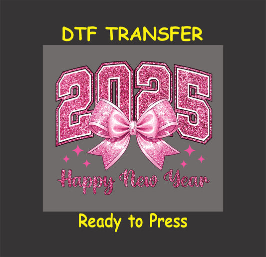 2025 DTF transfer featuring bold glittery pink numbers, a sparkling pink bow, and festive "Happy New Year" text.