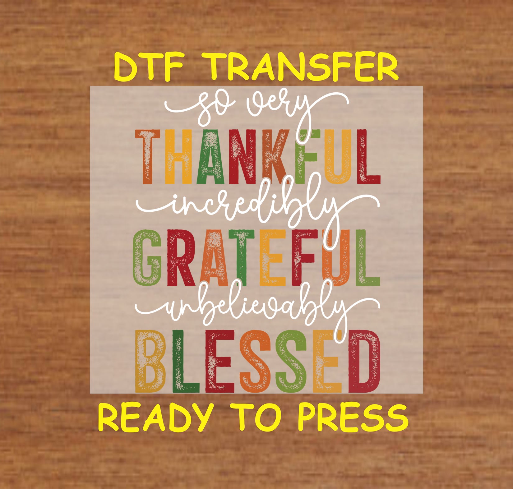 Thankful Grateful Blessed DTF transfer with bold fall colors and elegant script for Thanksgiving crafting