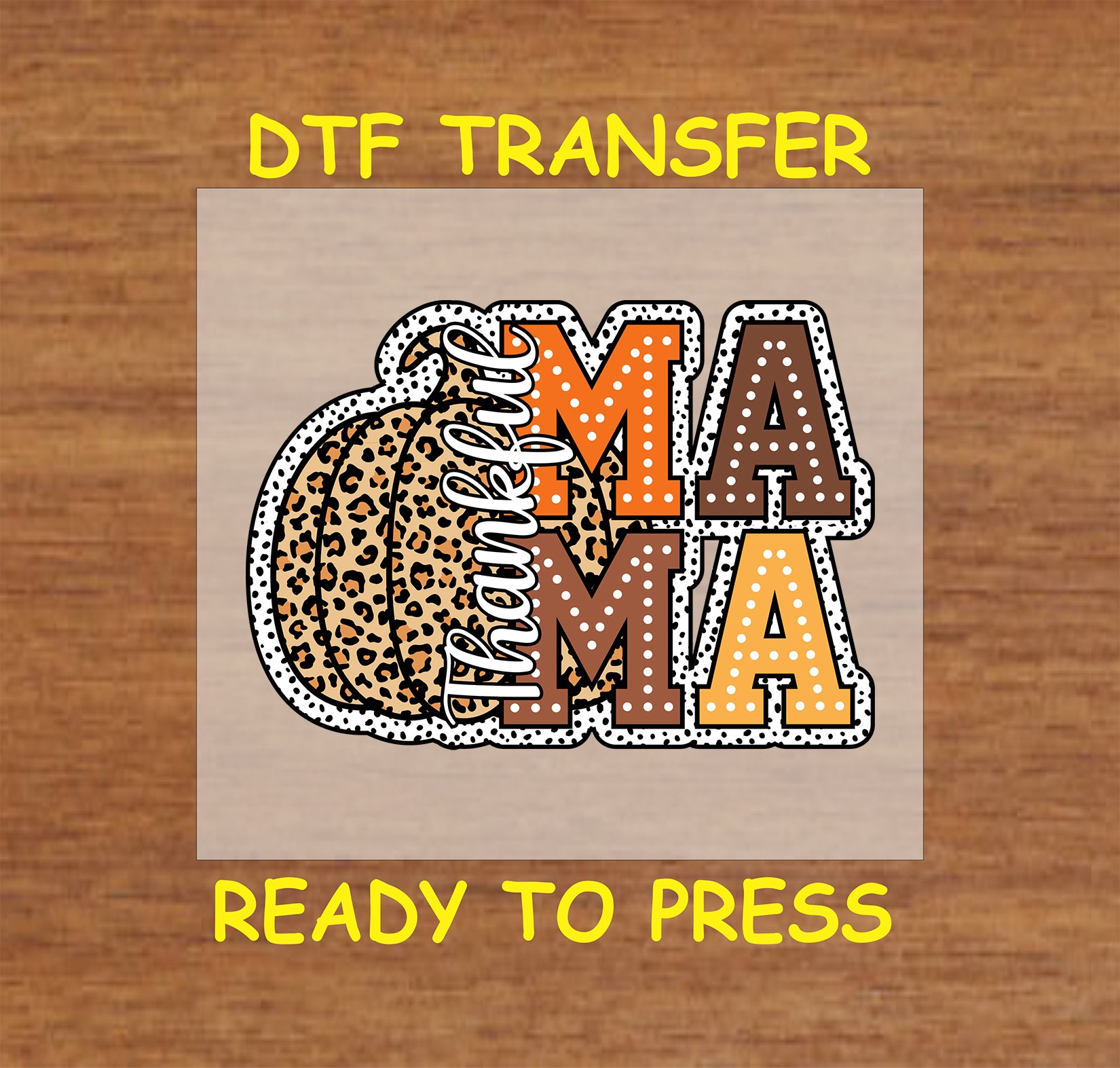 "Thankful Mama" DTF transfer with a leopard pumpkin design and bold fall colors.