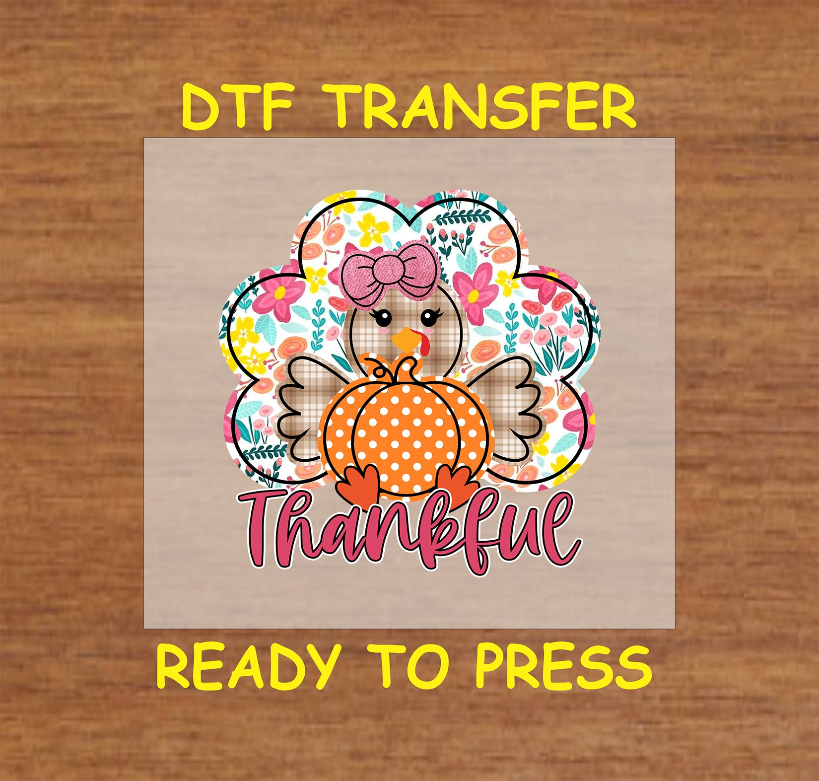 Colorful Thanksgiving DTF transfer featuring a turkey with floral patterns, a pumpkin, and the word "Thankful."