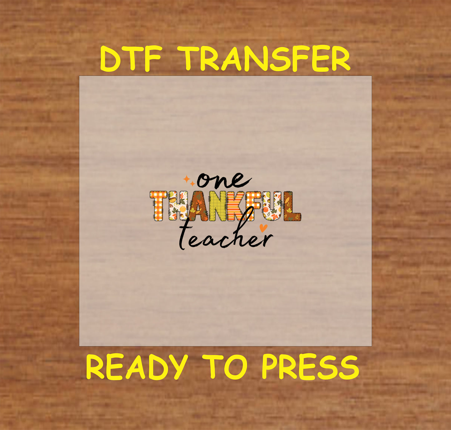 Thanksgiving DTF transfer design with the phrase "One Thankful Teacher" in festive autumn colors and patterns.