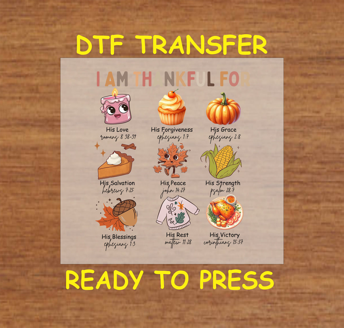 Thanksgiving-themed DTF transfer with the phrase "I Am Thankful For," featuring scripture references and colorful illustrations of fall icons.