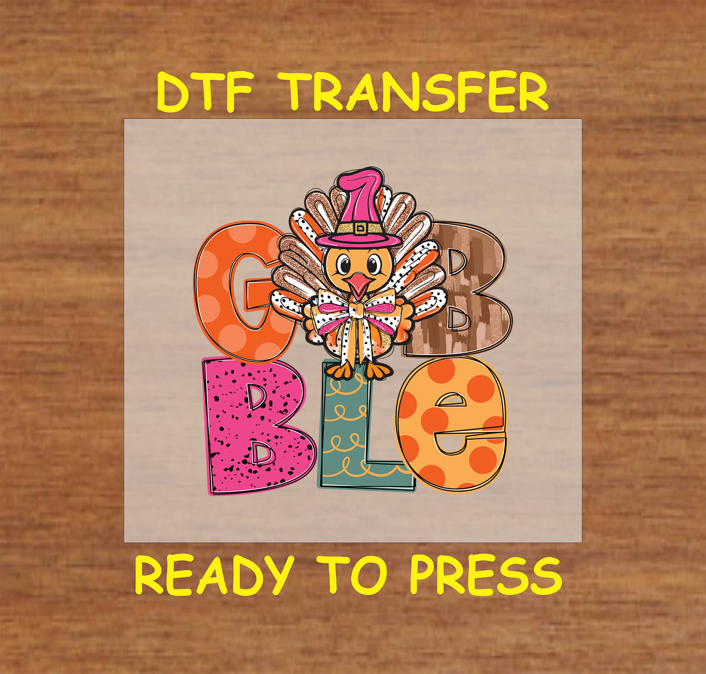 Thanksgiving DTF transfer featuring a colorful turkey with the word "Gobble" in bold, festive letters.