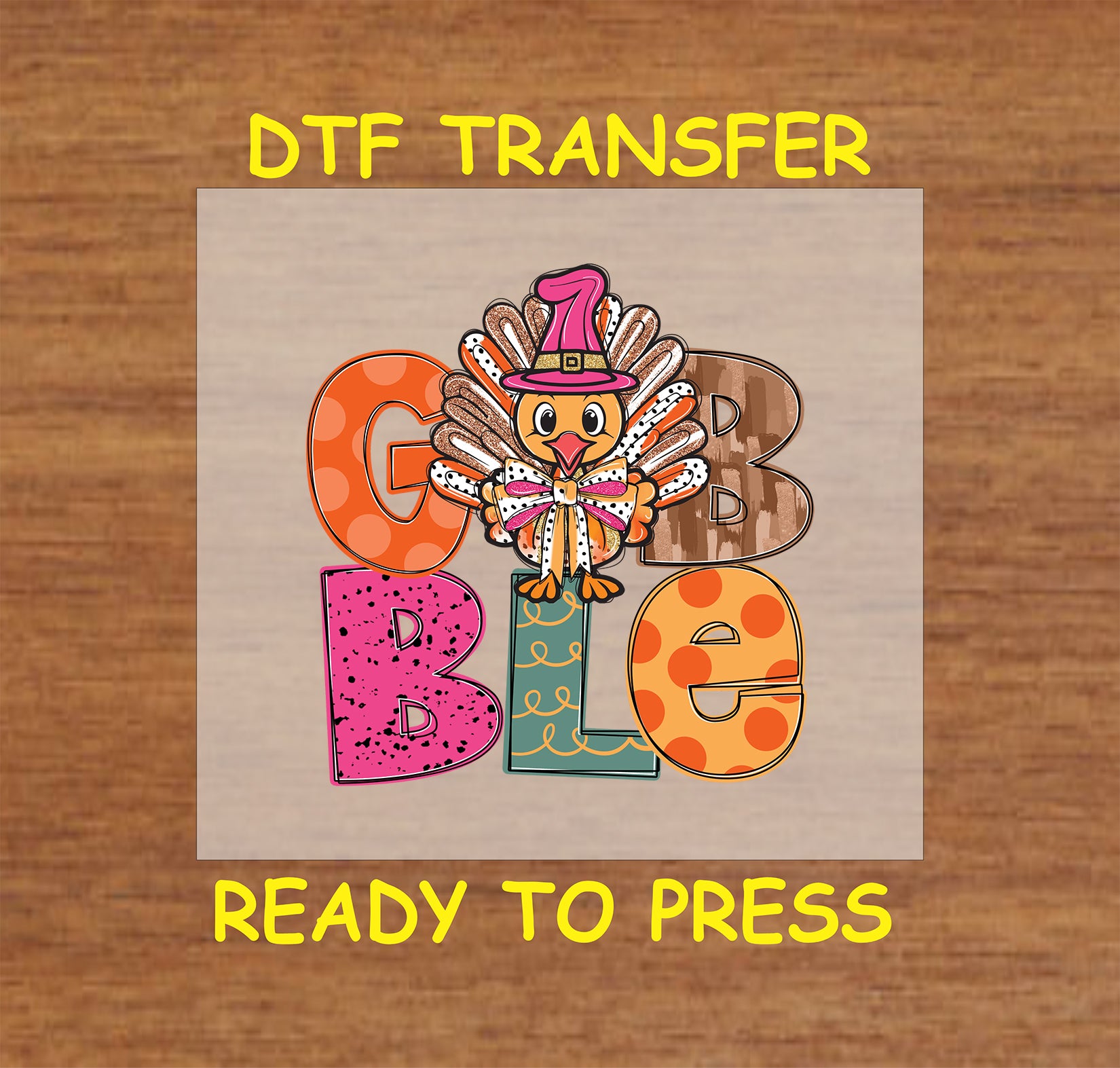 Thanksgiving DTF transfer featuring a colorful turkey with the word "Gobble" in bold, festive letters.