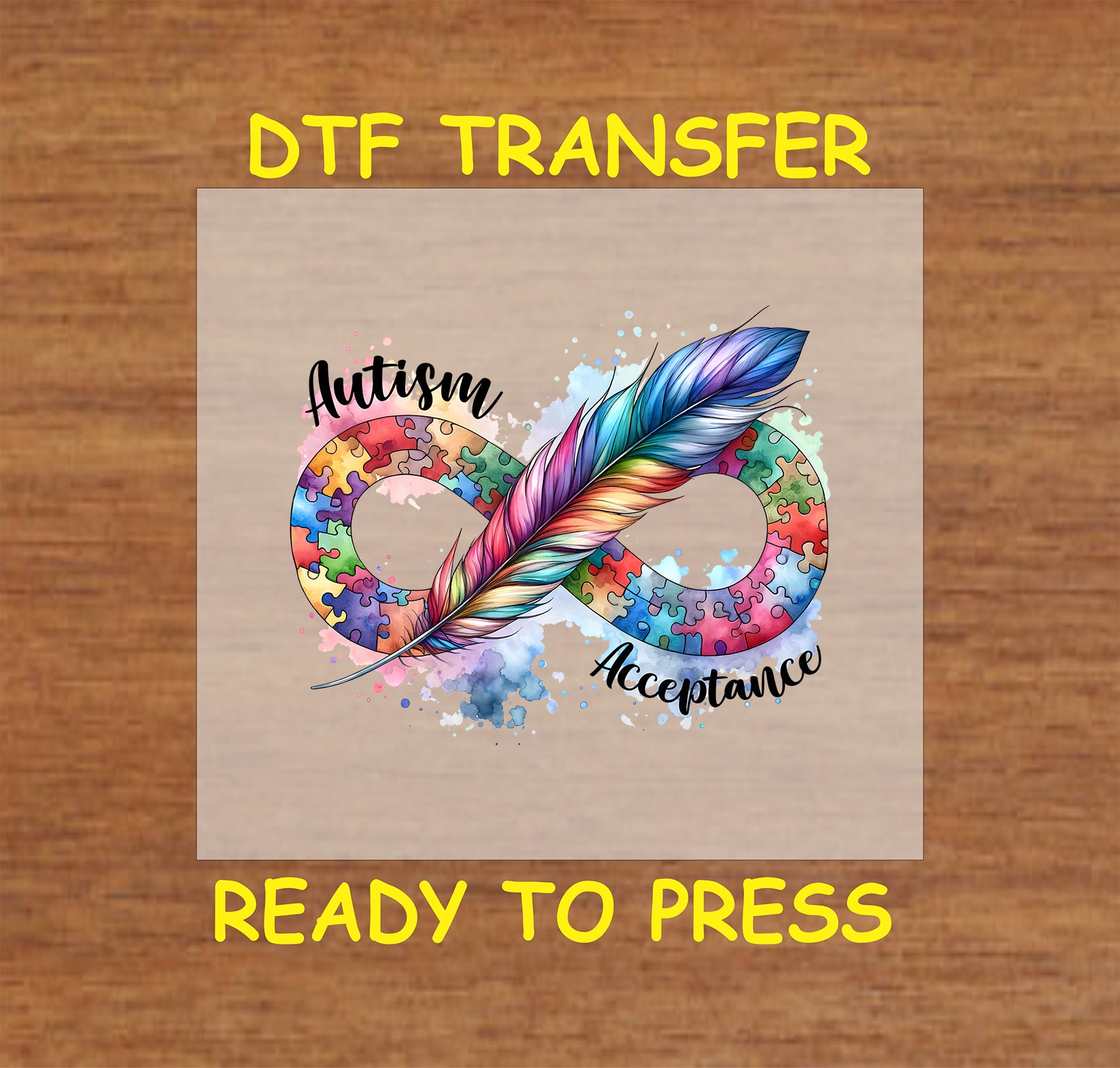"Autism Acceptance" DTF transfer with a colorful infinity symbol, puzzle patterns, and a vibrant feather design.
