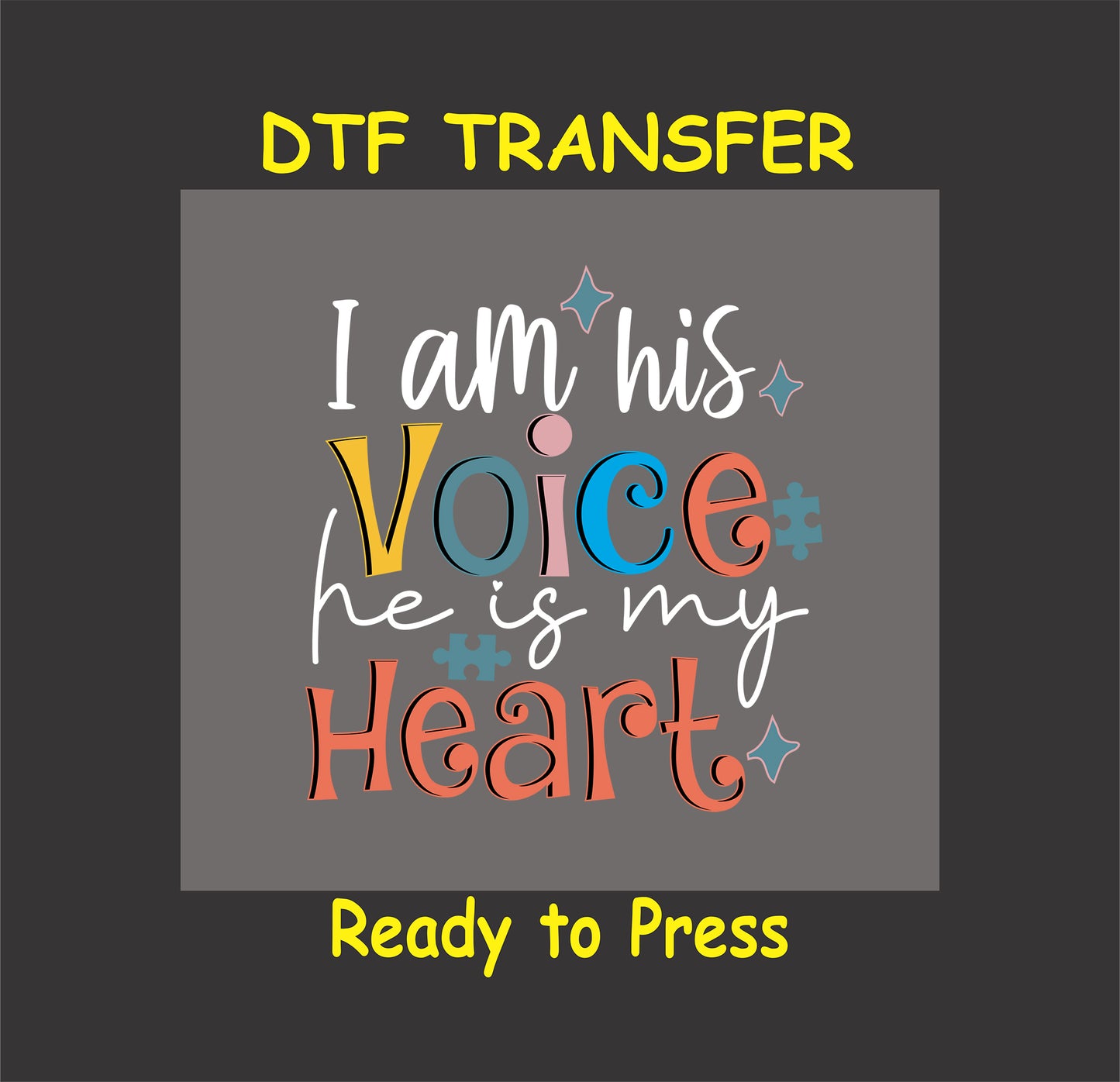Pastel "I Am His Voice, He Is My Heart" DTF transfer with puzzle piece accents, ready-to-press for autism awareness apparel.