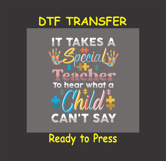 "It Takes a Special Teacher to Hear What a Child Can't Say" DTF transfer design with puzzle pieces and colorful handprints.