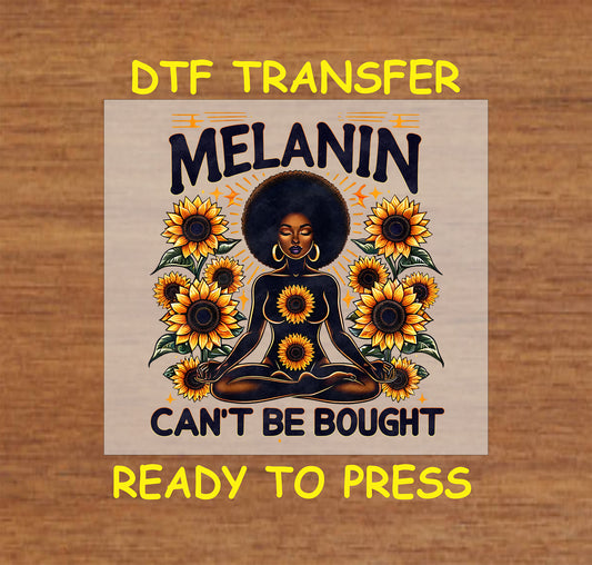 "DTF Transfer design featuring a meditative figure surrounded by sunflowers with the phrase 'Melanin Can't Be Bought,' ready to press."