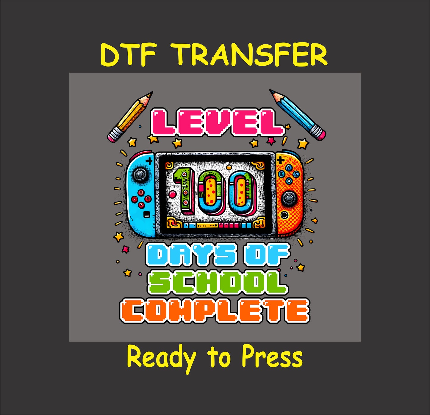 "Level 100 Days of School Complete" DTF transfer featuring a colorful gaming console design with vibrant lettering.