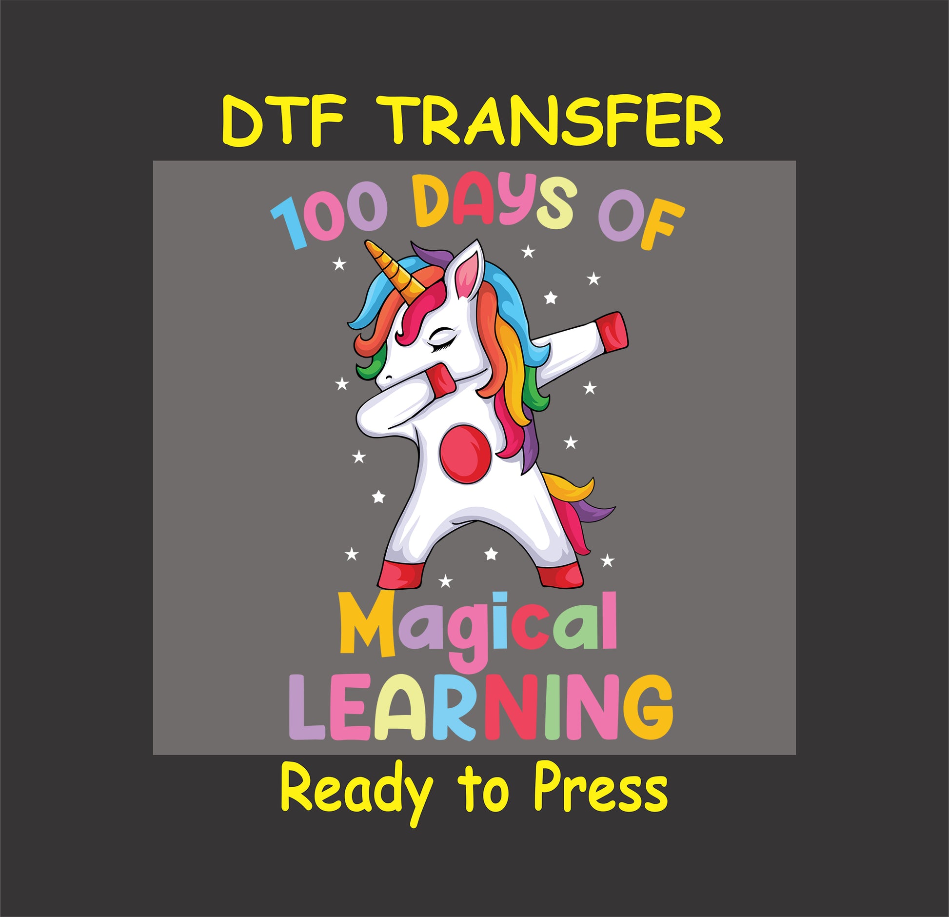 "100 Days of Magical Learning Unicorn DTF Transfer featuring a rainbow dabbing unicorn design for school celebration."