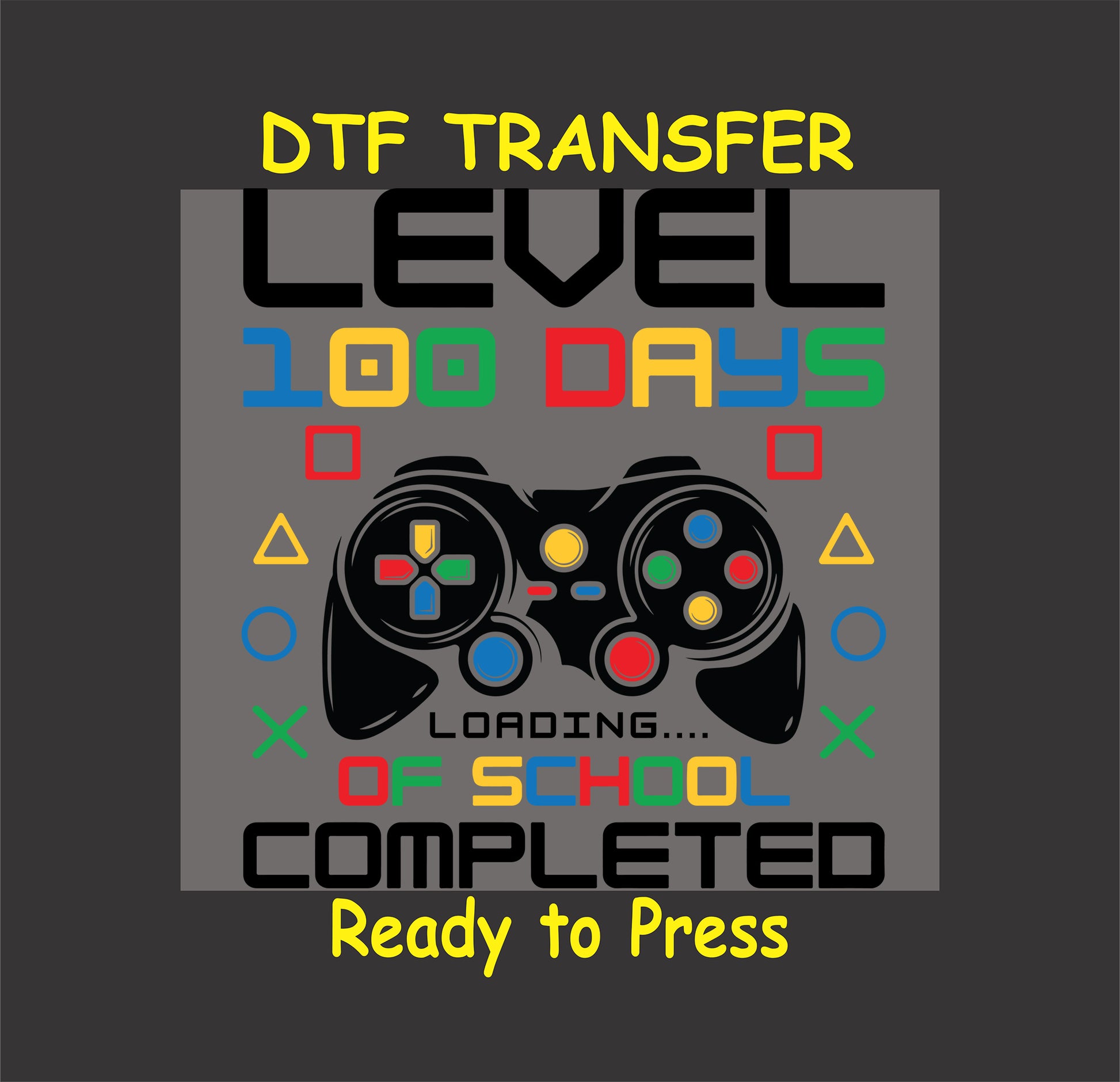 "Gamer-themed Level 100 Days Completed DTF Transfer with colorful controller design and gaming symbols."