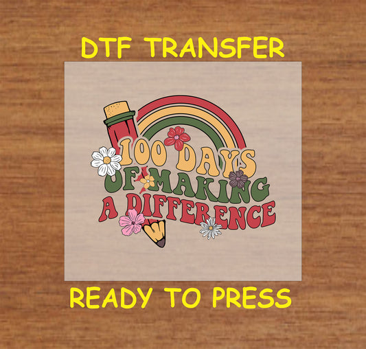 "100 Days of Making a Difference DTF Transfer with rainbow and floral elements, ready for heat press application."