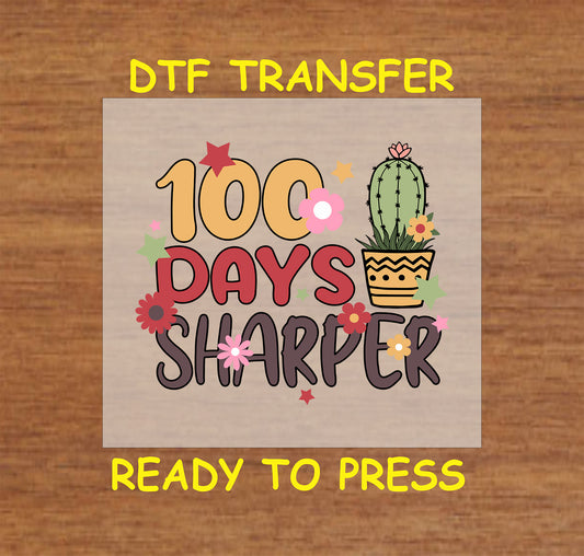 "100 Days Sharper DTF Transfer with cactus and floral design, ready for heat press application."
