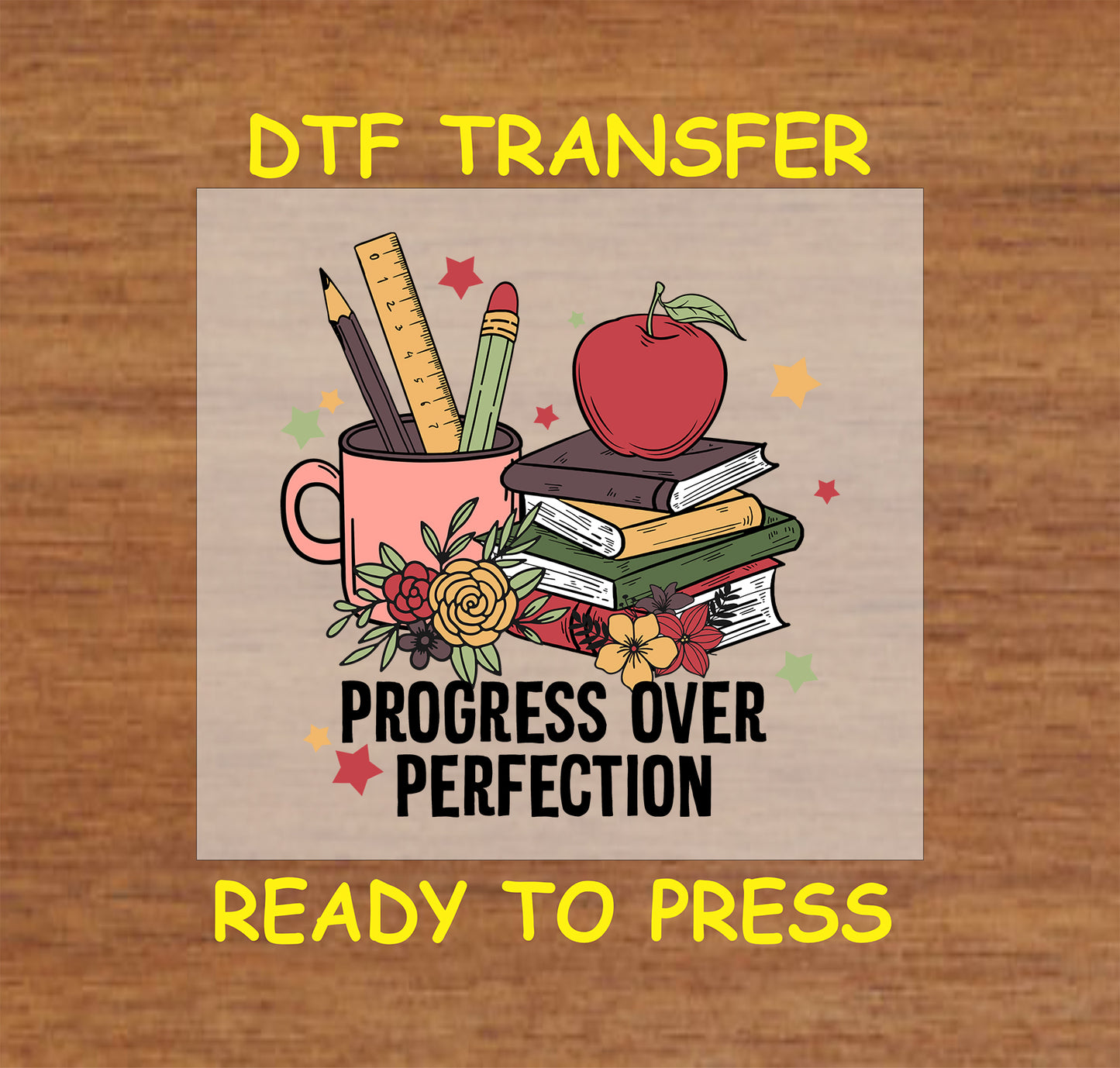 "Progress Over Perfection DTF Transfer with books, apple, pencil mug, and floral design for teacher shirts."