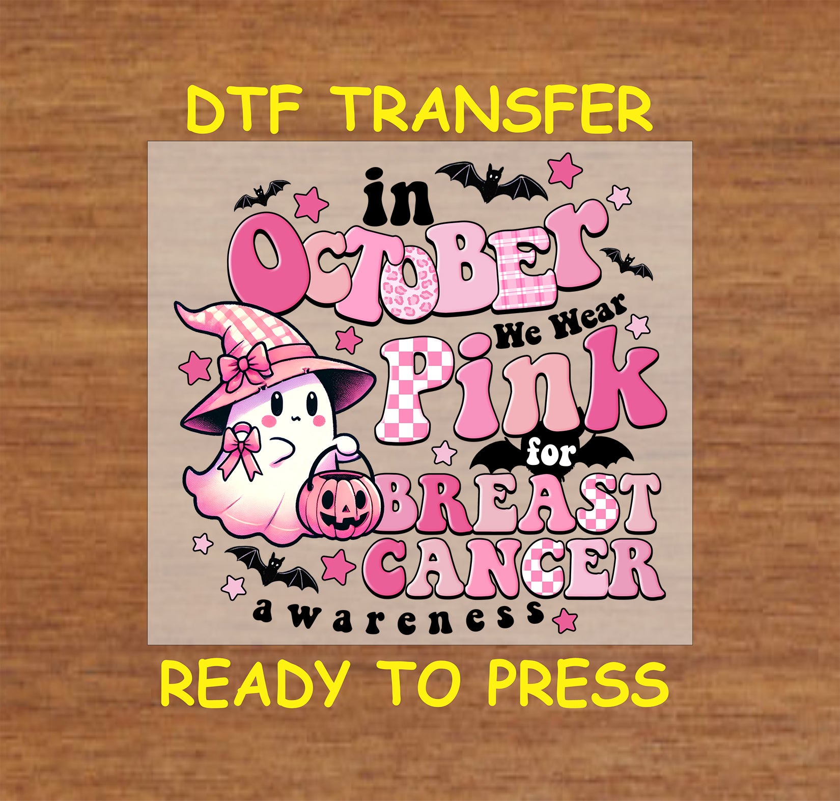 DTF Transfer featuring 'In October, We Wear Pink for Breast Cancer Awareness' with a cute ghost in a witch hat, pink tones, and Halloween details.