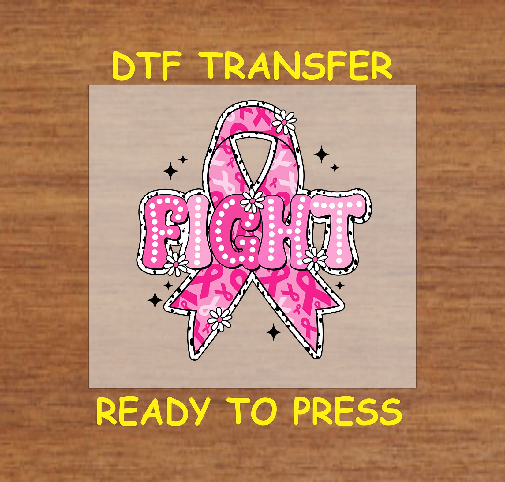 "DTF Transfer with a pink awareness ribbon and the word 'Fight' in bold letters surrounded by floral accents."