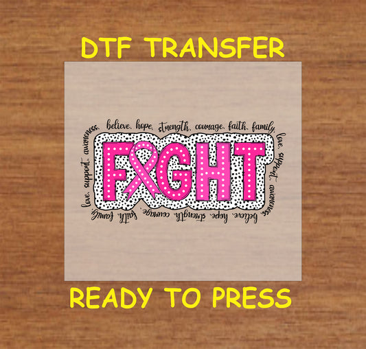 "DTF Transfer with bold pink 'Fight' text and surrounding uplifting words in polka dot and ribbon-themed design."
