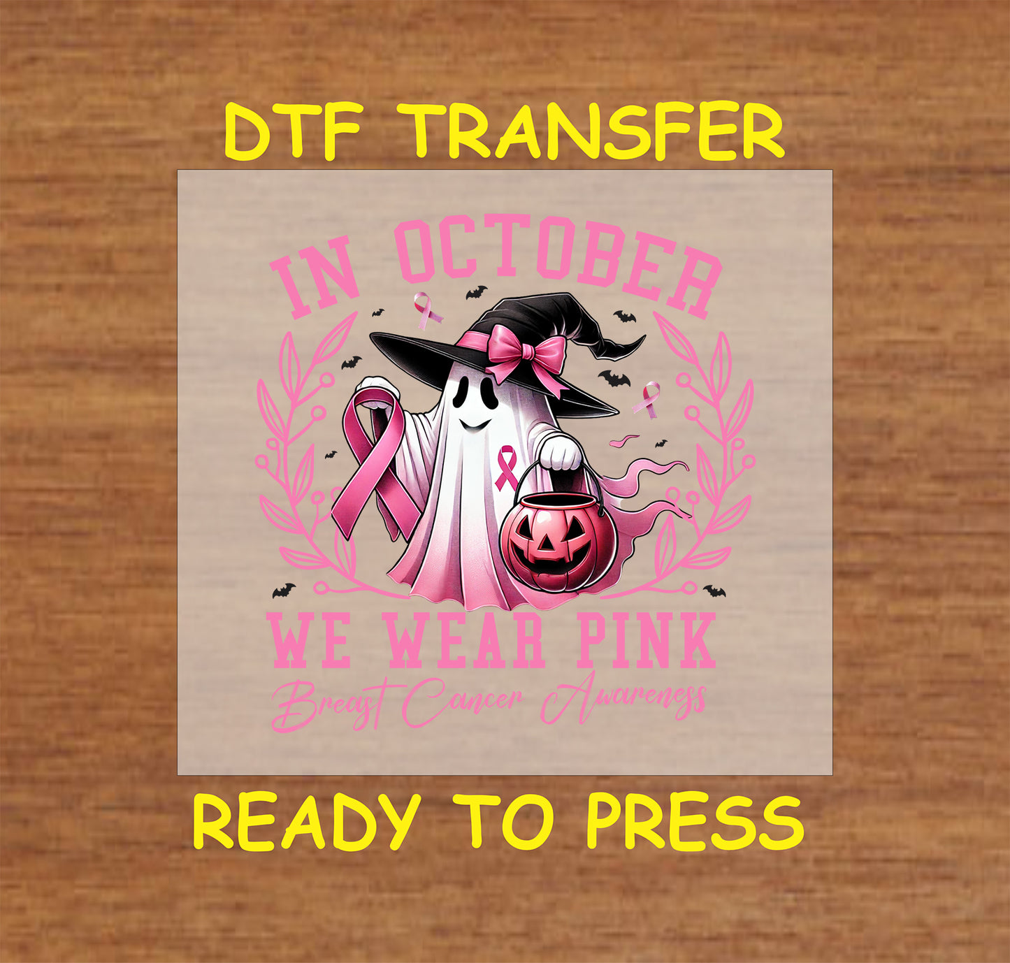 "October We Wear Pink DTF Transfer with ghost, awareness ribbon, pumpkin bucket, and Halloween motifs."
