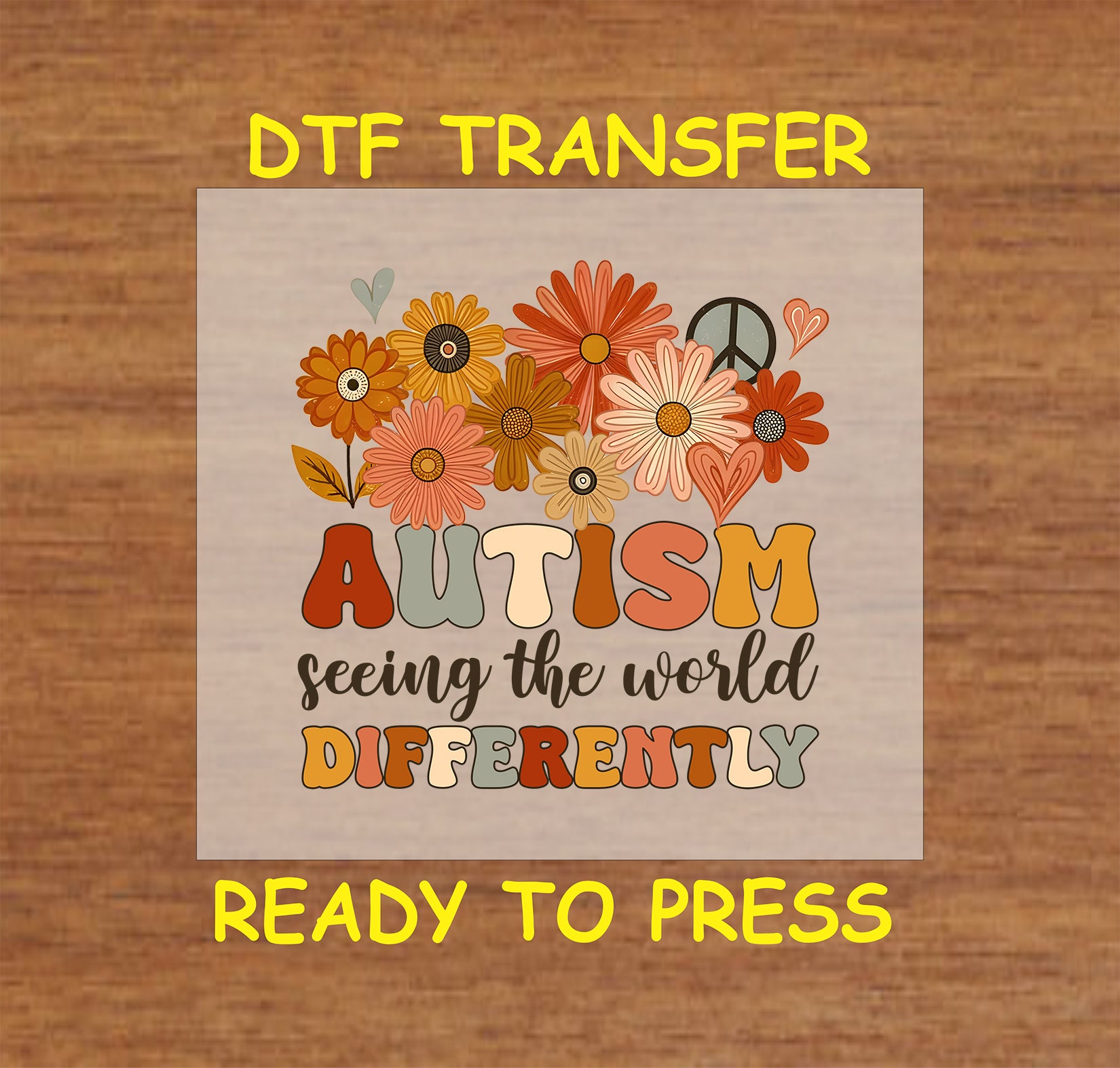 "Autism - Seeing the World Differently" DTF transfer with retro floral design, daisies, and warm colors.