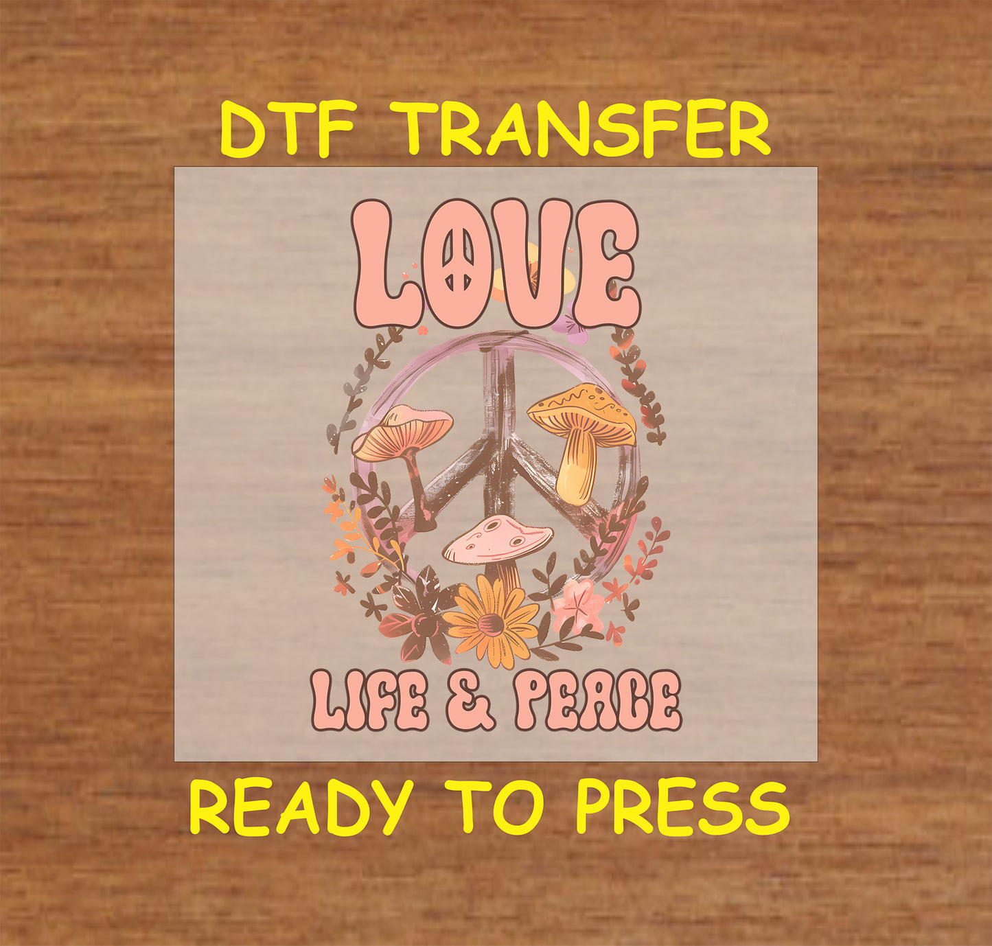 "Love Life & Peace DTF Transfer with Boho Mushroom and Floral Design"