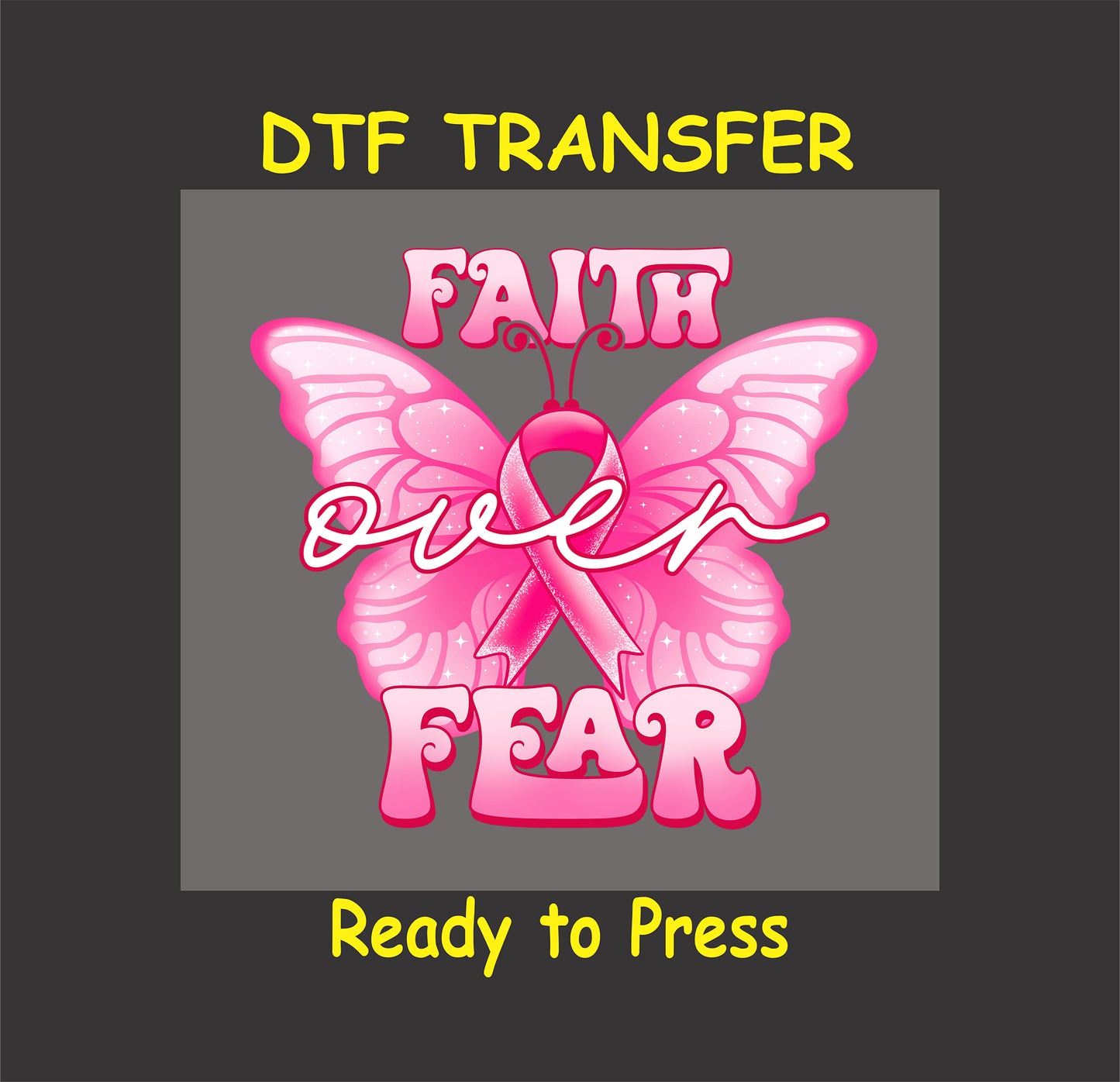 "Faith Over Fear butterfly DTF transfer with pink ribbon for Breast Cancer Awareness."