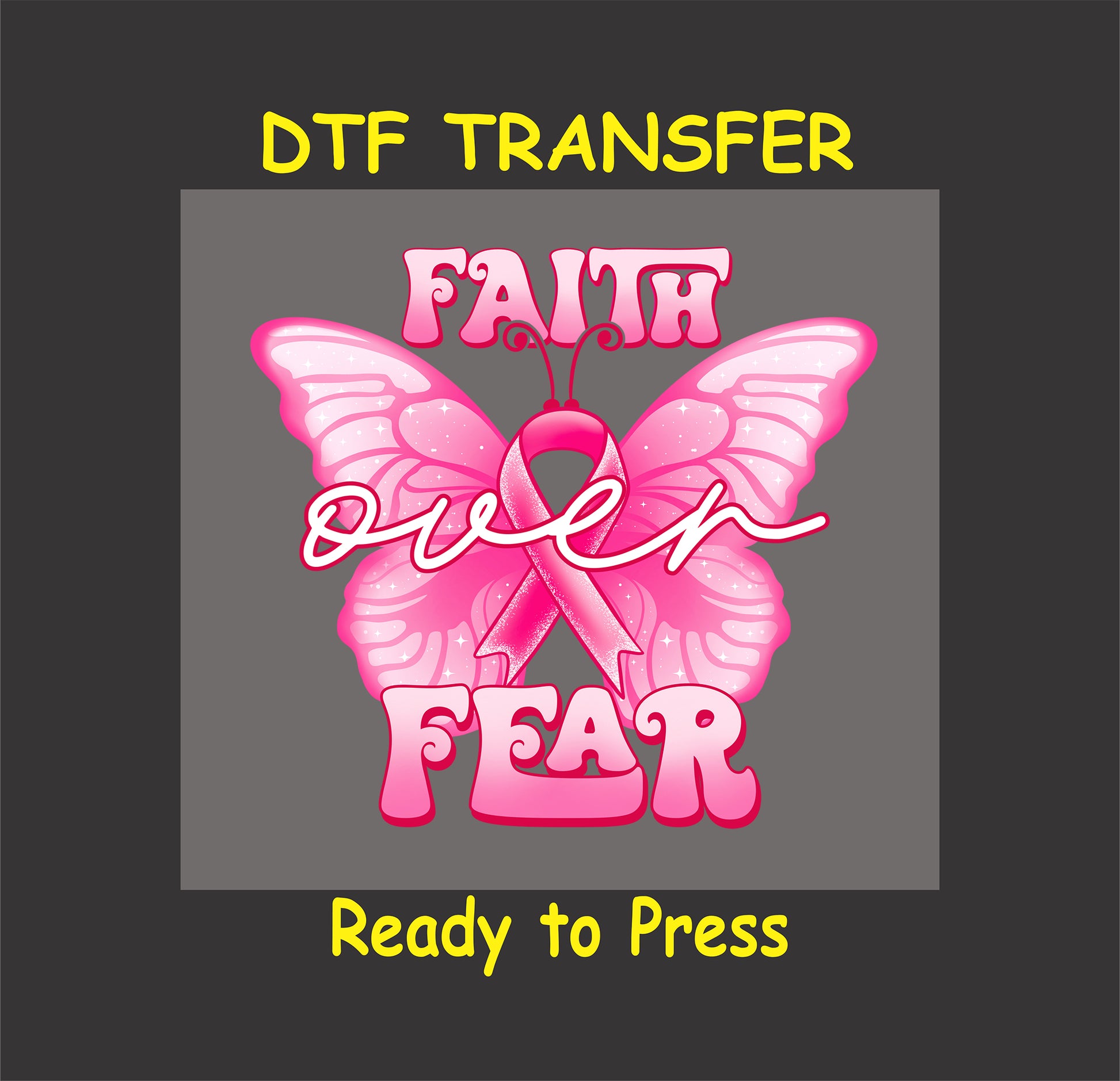 "Faith Over Fear butterfly DTF transfer with pink ribbon for Breast Cancer Awareness."