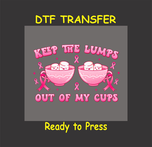 "Keep the Lumps Out of My Cups DTF transfer with marshmallows and pink ribbons, ready to press."