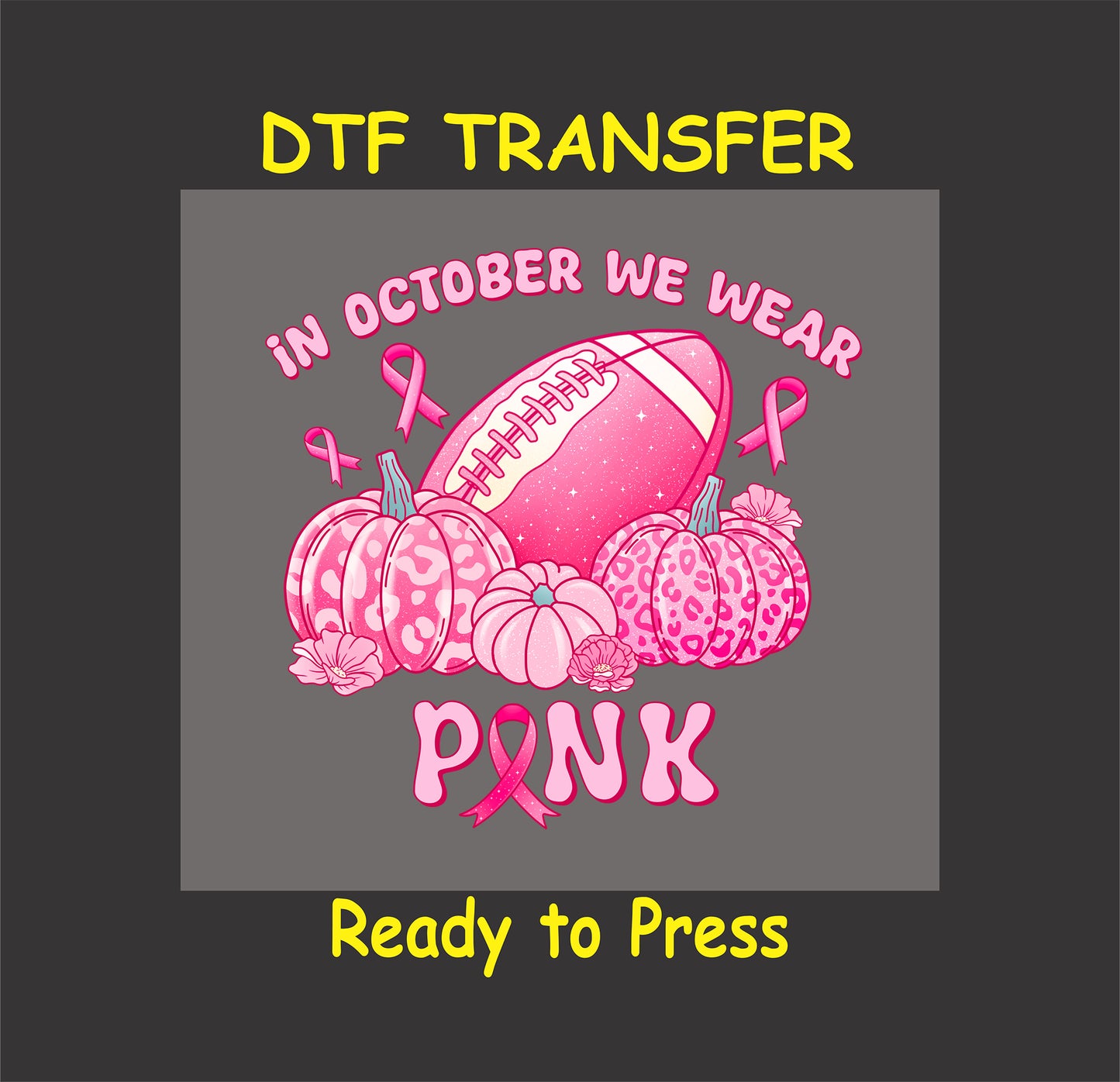 "Pink Breast Cancer Awareness DTF transfer with glitter football, pumpkins, and ribbons, ready to press."