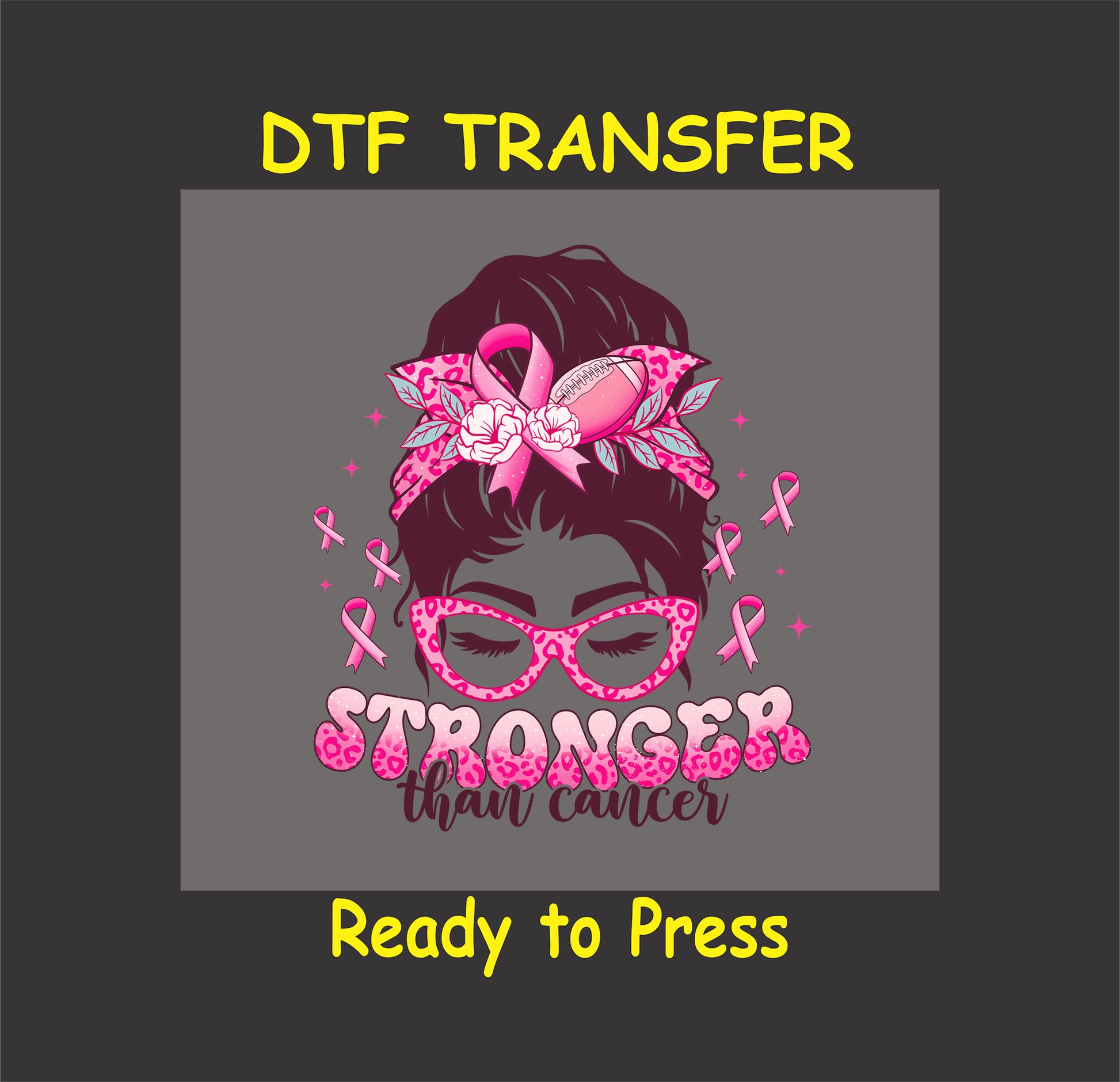 "Stronger Than Cancer DTF transfer with pink headband, glasses, and ribbons, ready to press."