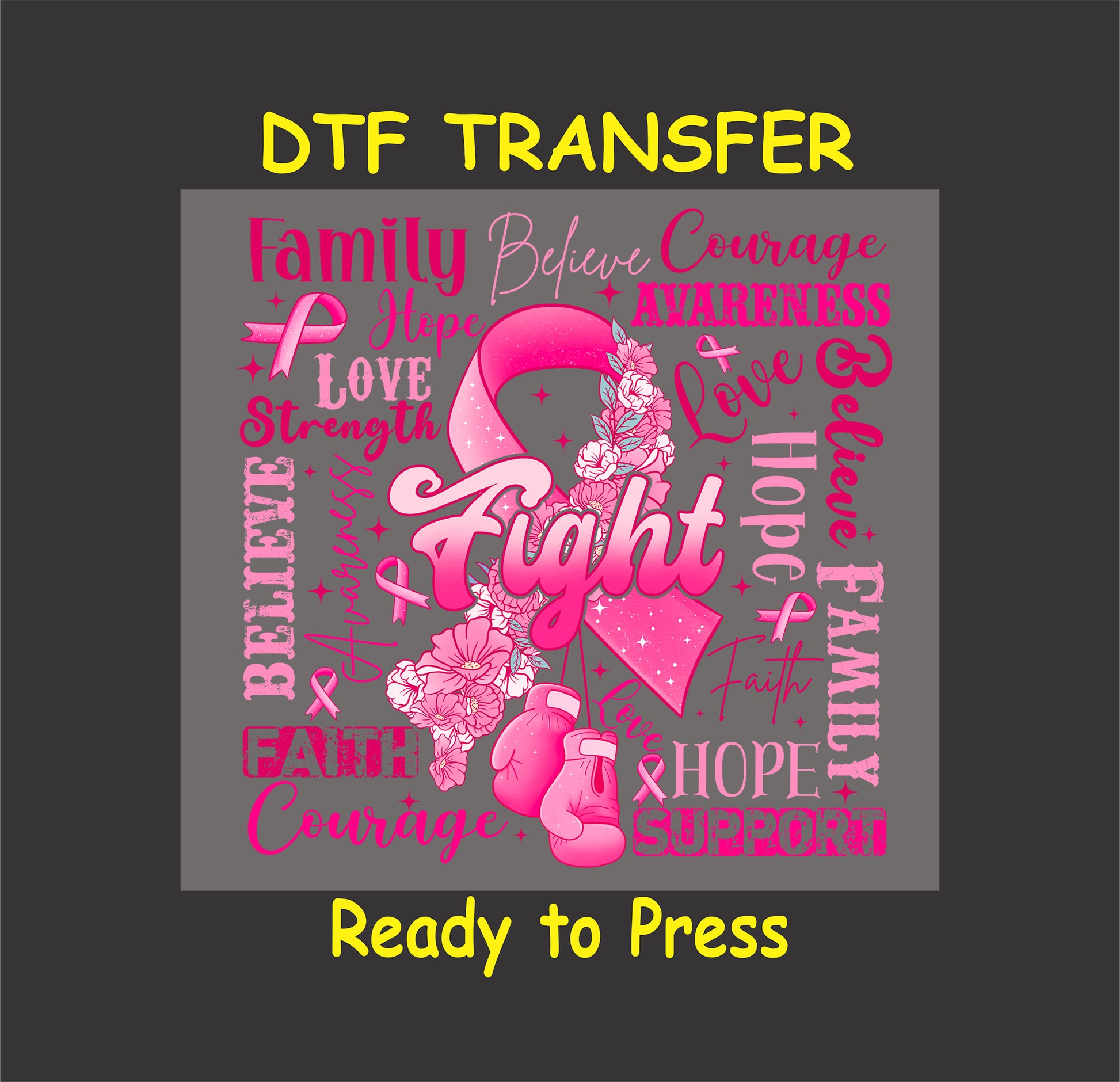 "Breast cancer awareness DTF transfer with pink ribbon, encouraging words, and floral details, ready to press."