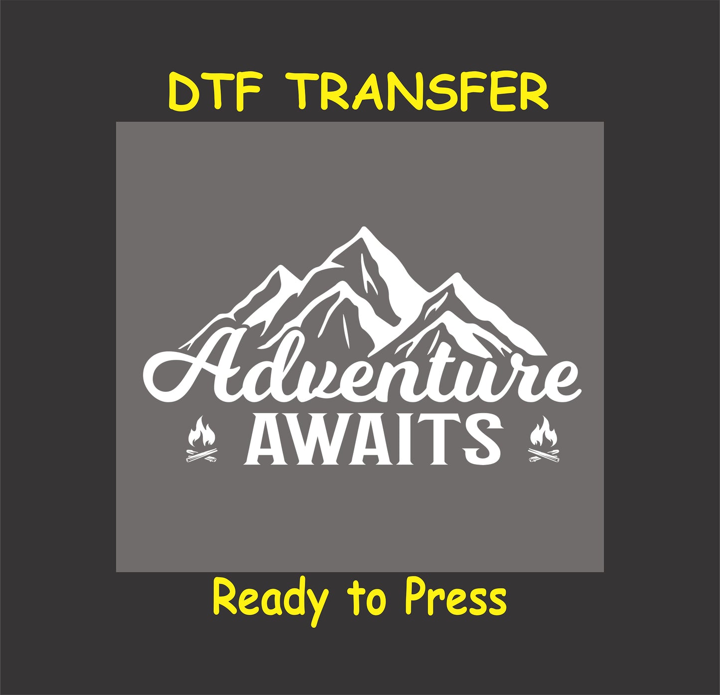 "Adventure Awaits DTF transfer with mountain design and campfire icons, ready to press for custom outdoor apparel."