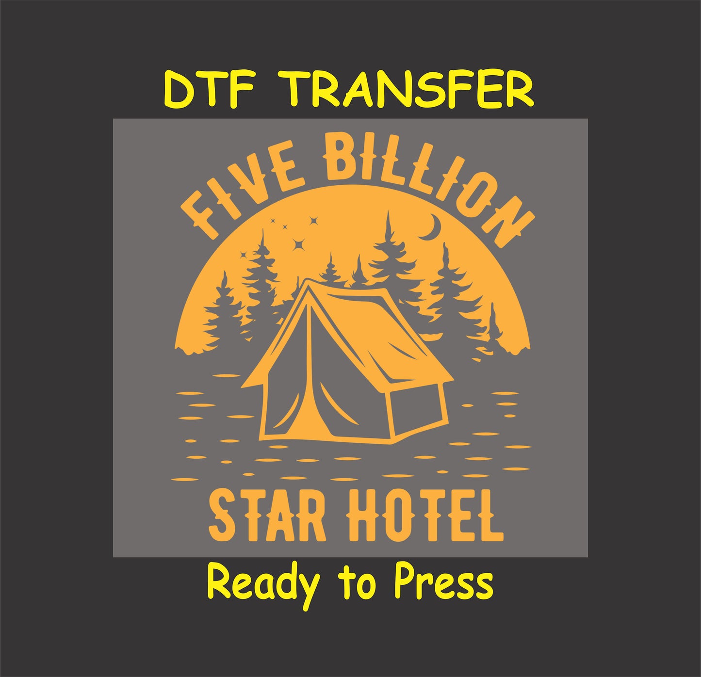 "Five Billion Star Hotel DTF transfer with tent, forest, and starry sky design, ready to press."
