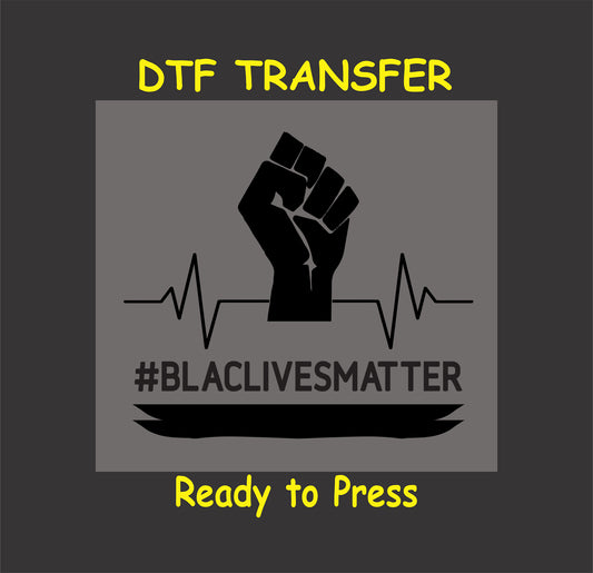 "Black Lives Matter DTF transfer with raised fist, heartbeat line, and hashtag text, ready to press."