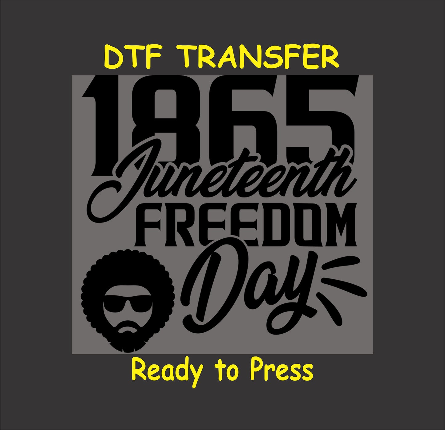 "1865 Juneteenth Freedom Day DTF transfer with Afro silhouette and bold typography, ready to press."
