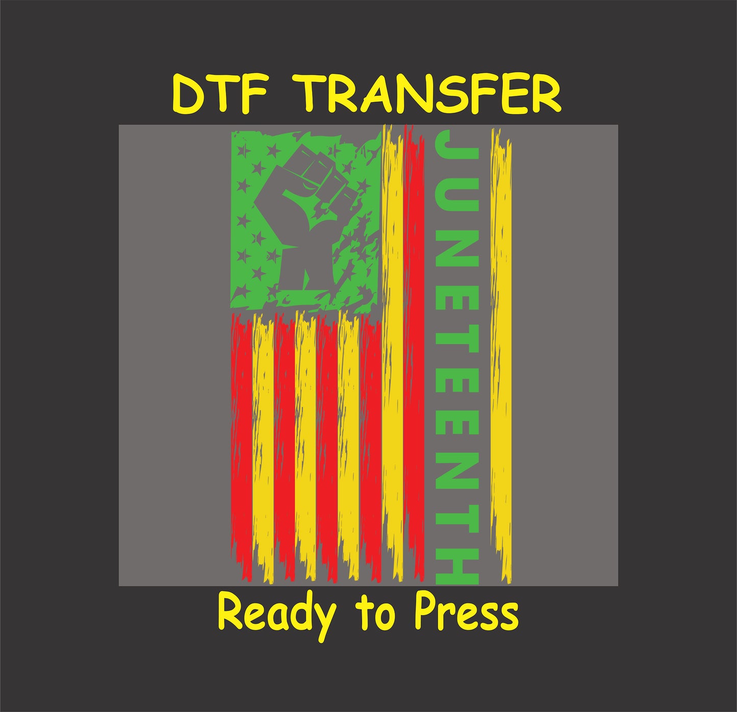 "Juneteenth flag DTF transfer with raised fist, red, yellow, green stripes, and 'Juneteenth' text, ready to press."