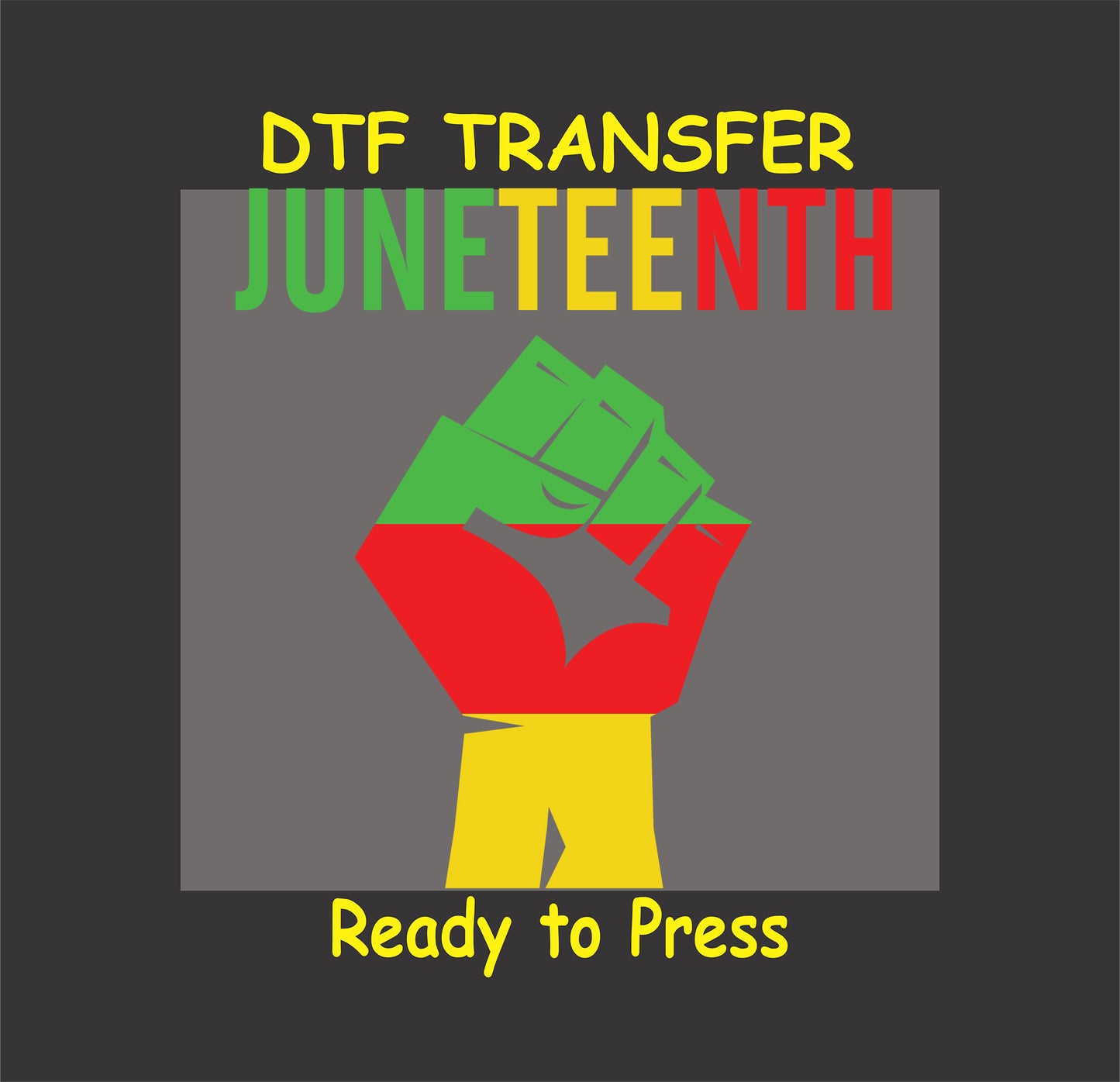 "Juneteenth DTF transfer with raised fist in red, yellow, and green, ready to press design for apparel."