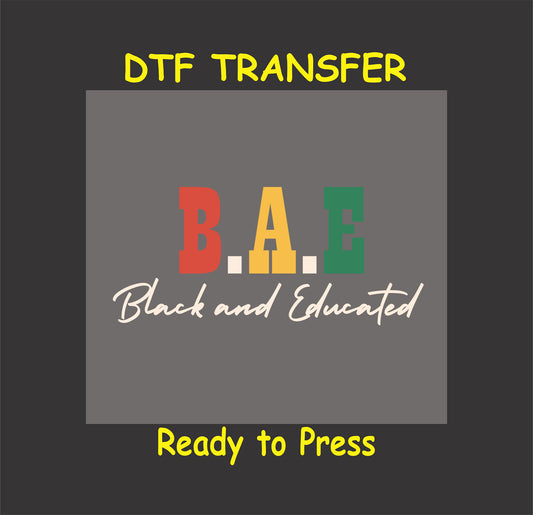 "DTF transfer design with the text 'B.A.E Black and Educated' in bold red, yellow, and green with elegant script."