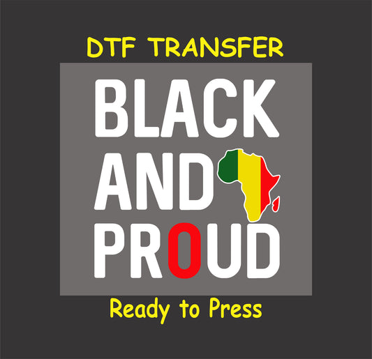 "DTF transfer with 'Black and Proud' text in white and red, featuring an Africa map in red, yellow, and green."