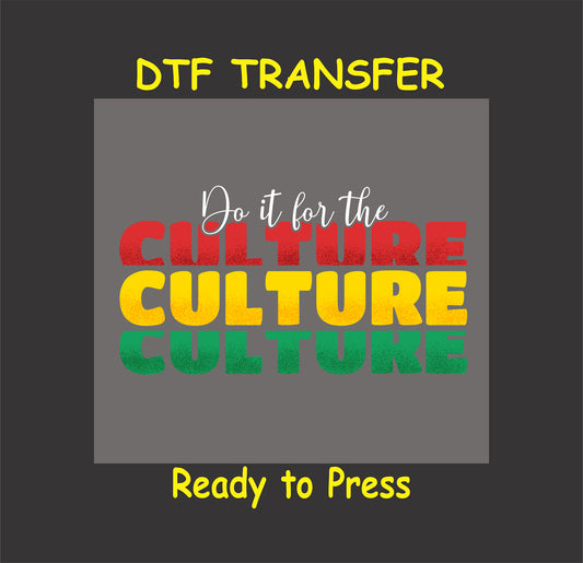 "Do It for the Culture DTF transfer with bold red, yellow, and green text, ready to press."