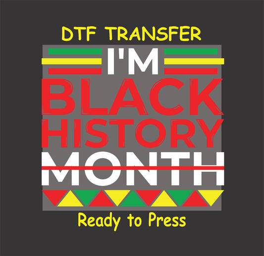 "I Am Black History Month DTF transfer with bold red, yellow, green, and white text, featuring African-inspired patterns."