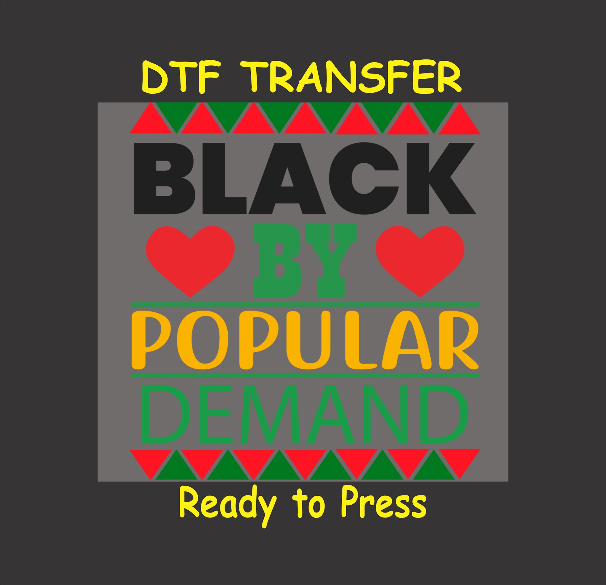 "Black By Popular Demand DTF transfer with hearts and tribal patterns in Pan-African colors."