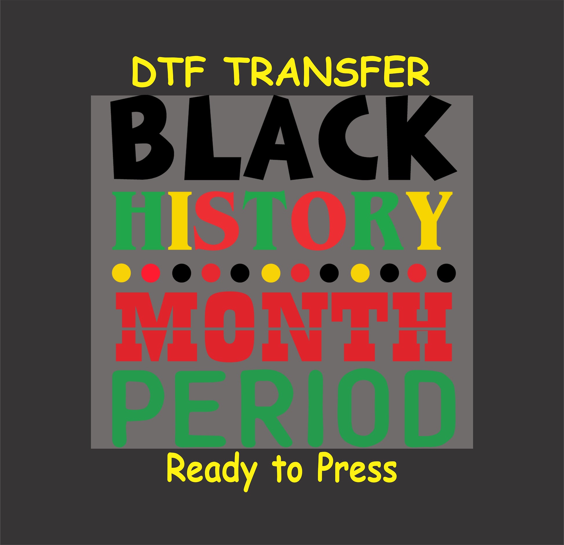"Black History Month Period DTF transfer in bold Pan-African colors."