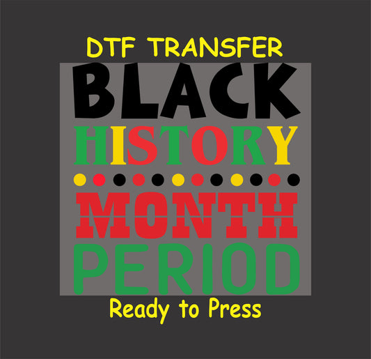 "Black History Month Period DTF transfer in bold Pan-African colors."
