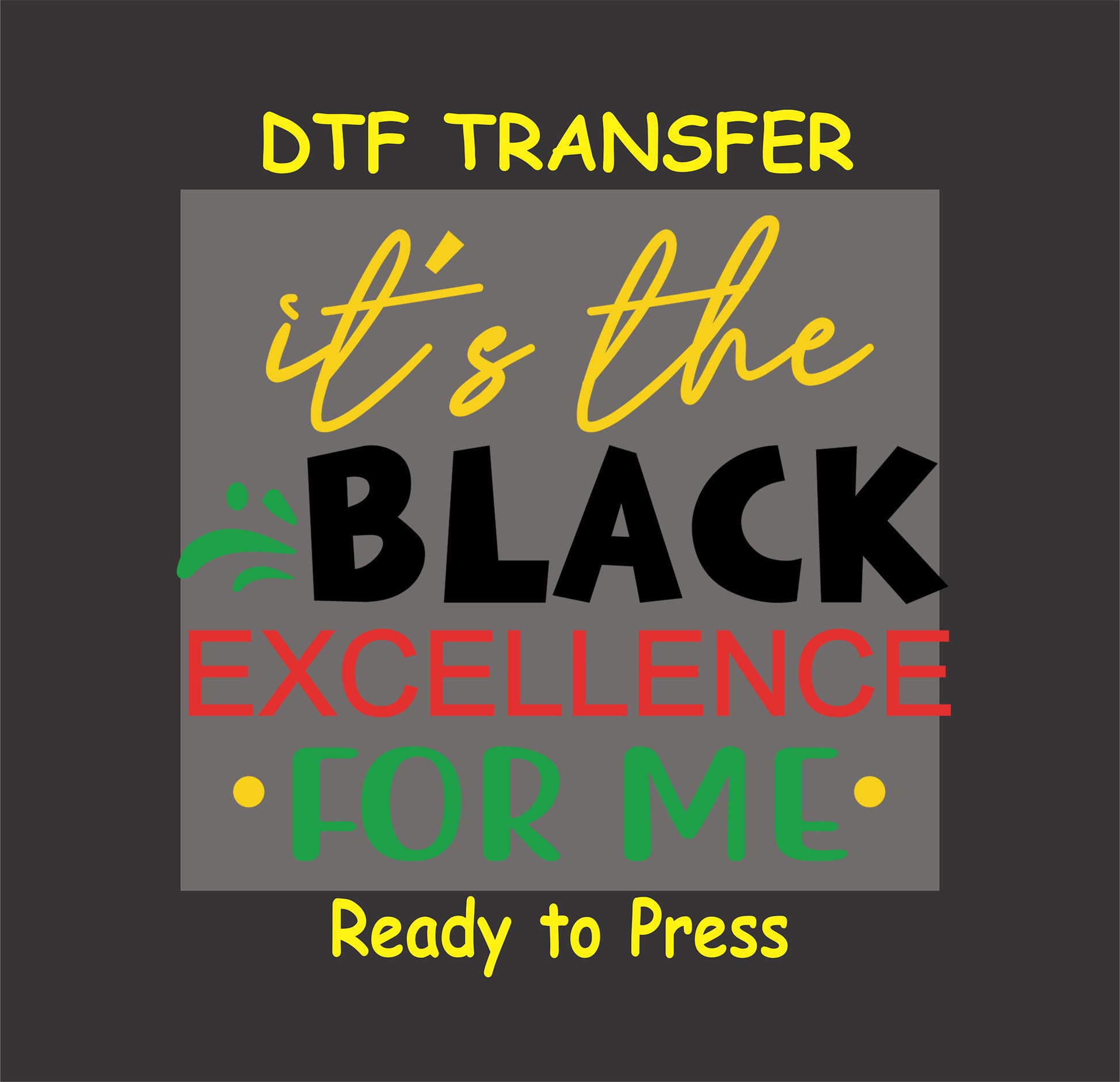 "Black Excellence DTF transfer with bold text in Pan-African colors, ideal for creating custom apparel to celebrate culture."