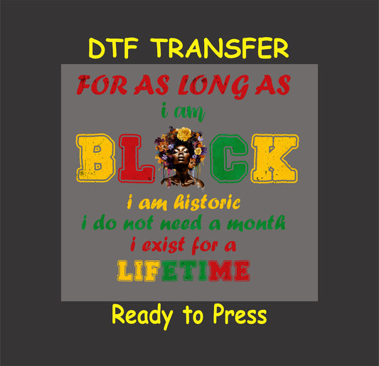 "For As Long As I Am Black DTF transfer featuring a vibrant Black woman portrait, bold text, and empowering message."
